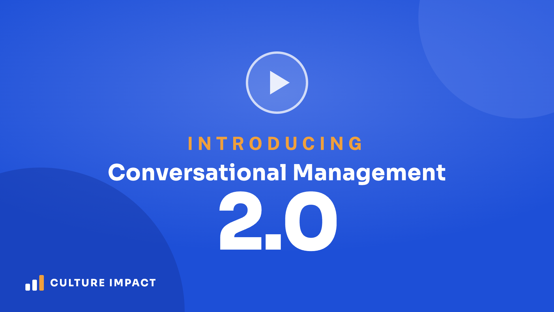 Play the Conversational Management 2.0 overview &mdash; 2 minutes 57 seconds